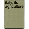Italy, Its Agriculture door Fr�D�Ric Lullin De Ch�Teauvieux