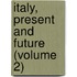 Italy, Present And Future (Volume 2)