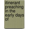 Itinerant Preaching In The Early Days Of door Mary Orne Tucker