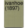 Ivanhoe (1897) by Sir Walter Scott