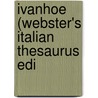 Ivanhoe (Webster's Italian Thesaurus Edi by Reference Icon Reference