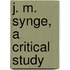 J. M. Synge, A Critical Study