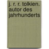J. R. R. Tolkien. Autor des Jahrhunderts door Tom A. Shippey