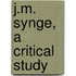 J.M. Synge, A Critical Study