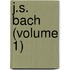 J.S. Bach (Volume 1)