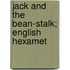 Jack And The Bean-Stalk; English Hexamet