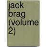 Jack Brag (Volume 2) by Theodore Edward Hook