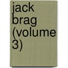 Jack Brag (Volume 3) door Theodore Edward Hook