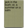Jack In The Bush; Or, A Summer On A Salm door Robert Grants