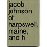 Jacob Johnson Of Harpswell, Maine, And H door Sinnett