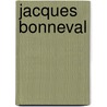 Jacques Bonneval by Anne Manning