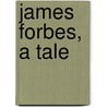 James Forbes, A Tale door James Forbes
