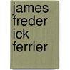 James Freder Ick Ferrier door E.S. Haldane