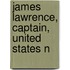 James Lawrence, Captain, United States N