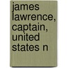 James Lawrence, Captain, United States N by Albert Gleaves