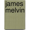 James Melvin by Ma David Masson
