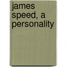 James Speed, A Personality door James Speed