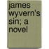 James Wyvern's Sin; A Novel