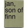 Jan, Son Of Finn door Hannah Dawson