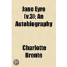 Jane Eyre (V.3); An Autobiography by Charlotte Brontï¿½