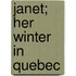 Janet; Her Winter In Quebec