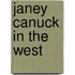 Janey Canuck In The West