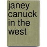Janey Canuck In The West door Wendy Barbara Ed. Barbara Ed. Ba Murphy