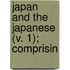 Japan And The Japanese (V. 1); Comprisin