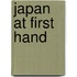 Japan At First Hand