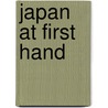 Japan At First Hand door Joseph Ignatius Constantine Clarke