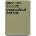 Japan, An Account, Geographical And Hist