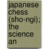 Japanese Chess (Sho-Ngi); The Science An