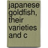 Japanese Goldfish, Their Varieties And C door Helen Smith
