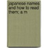 Japanese Names And How To Read Them; A M