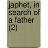 Japhet, In Search Of A Father (2) by Frederick Marryat