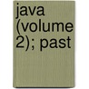 Java (Volume 2); Past by Donald MacLaine Campbell