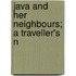 Java And Her Neighbours; A Traveller's N