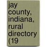 Jay County, Indiana, Rural Directory (19 door General Books