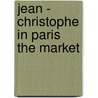 Jean - Christophe In Paris The Market door Romain Rolland