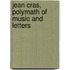 Jean Cras, Polymath Of Music And Letters