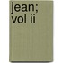 Jean; Vol Ii
