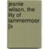 Jeanie Wilson, The Lily Of Lammermoor [S