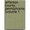 Jefferson County, Pennsylvania (Volume 1 by McKnight