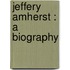 Jeffery Amherst : A Biography