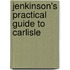 Jenkinson's Practical Guide To Carlisle