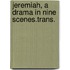 Jeremiah, A Drama In Nine Scenes.Trans.