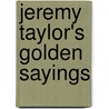 Jeremy Taylor's Golden Sayings door Jeremy Taylor