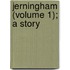 Jerningham (Volume 1); A Story
