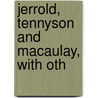 Jerrold, Tennyson And Macaulay, With Oth by James Hutchison Stirling