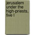 Jerusalem Under The High-Priests, Five L